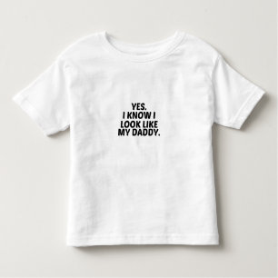 T-SHIRT POUR LES TOUS PETITS OUI, JE SAIS QUE JE RESSEMBLE À MON JOUR