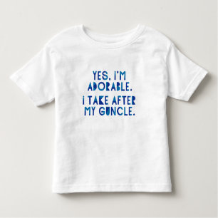 T-shirt Pour Les Tous Petits Oui, je suis adorable. Je prends après mon Guncle.