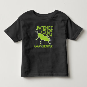 T-shirt Pour Les Tous Petits Patience Young Grasshopper Amusante nouveauté
