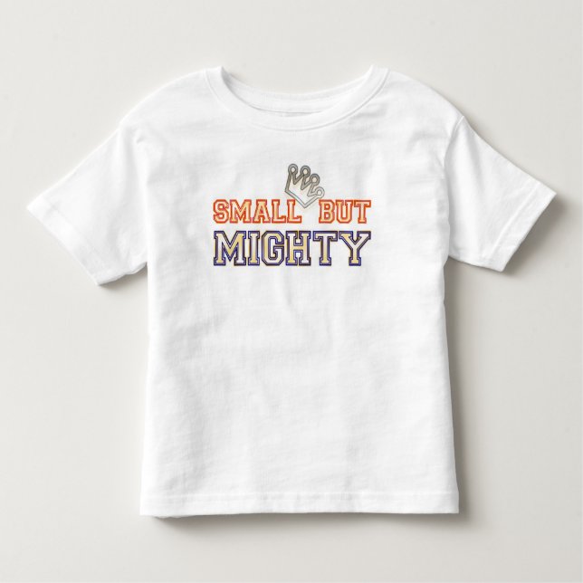 T-SHIRT POUR LES TOUS PETITS PETIT MAIS PUISSANT (Devant)