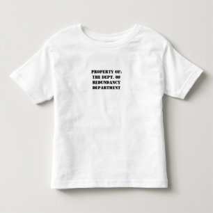 T-shirt Pour Les Tous Petits Redundance, propriété Department