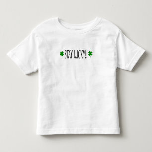 T-SHIRT POUR LES TOUS PETITS RESTEZ CHANCEUX !!