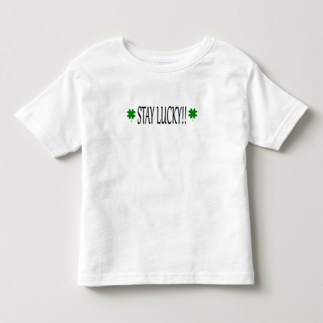 T-SHIRT POUR LES TOUS PETITS RESTEZ CHANCEUX !! (Devant)