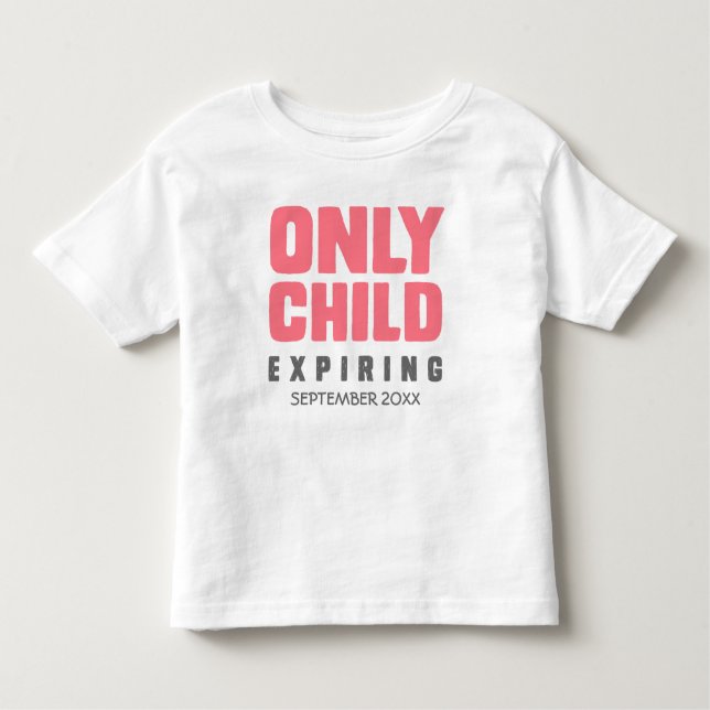 T-shirt Pour Les Tous Petits SEUL ENFANT Expirant [VOTRE DATE ICI] (Devant)