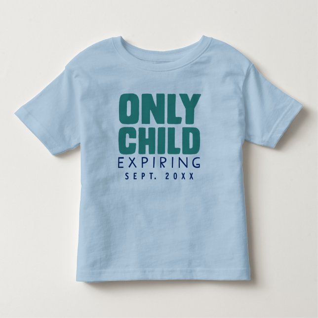 T-shirt Pour Les Tous Petits SEUL ENFANT Expirant [VOTRE DATE ICI] (Devant)