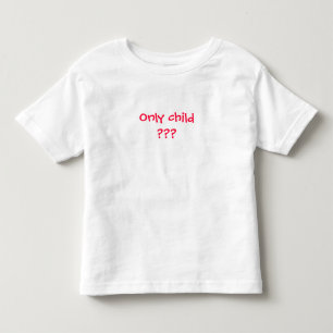 T-shirt Pour Les Tous Petits Seul enfant ? ? ? Pas pour longtemps ! ! !