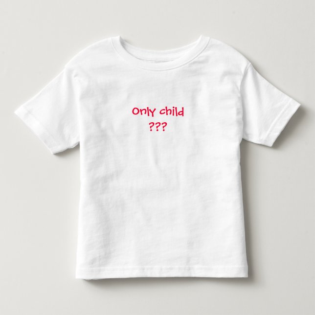 T-shirt Pour Les Tous Petits Seul enfant ? ? ? Pas pour longtemps ! ! ! (Devant)