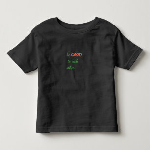 T-shirt Pour Les Tous Petits Soyez bons les uns pour les autres - Inspiration