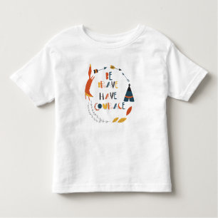 T-shirt Pour Les Tous Petits Soyez courageux Ayez Courage Fox