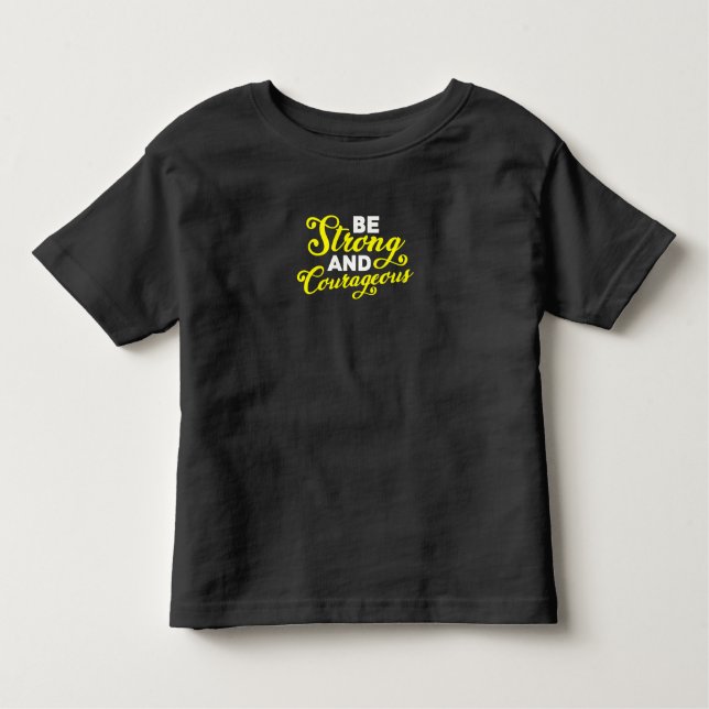 T-shirt Pour Les Tous Petits Soyez forts et courageux (Devant)