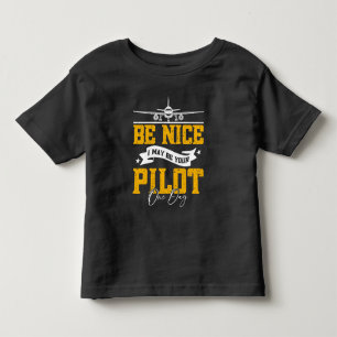 T-shirt Pour Les Tous Petits Soyez Gentil Je Pourrais Être Votre Pilote Un Jour