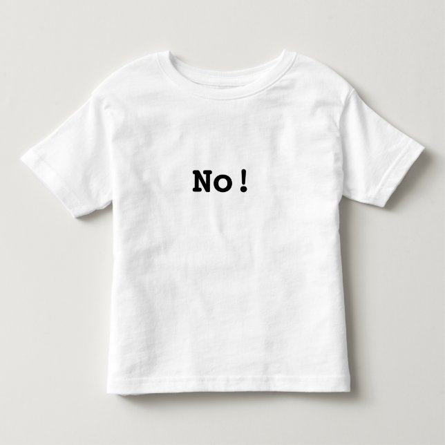 T-shirt Pour Les Tous Petits T terribles d'enfant en bas âge : Non ! (Devant)
