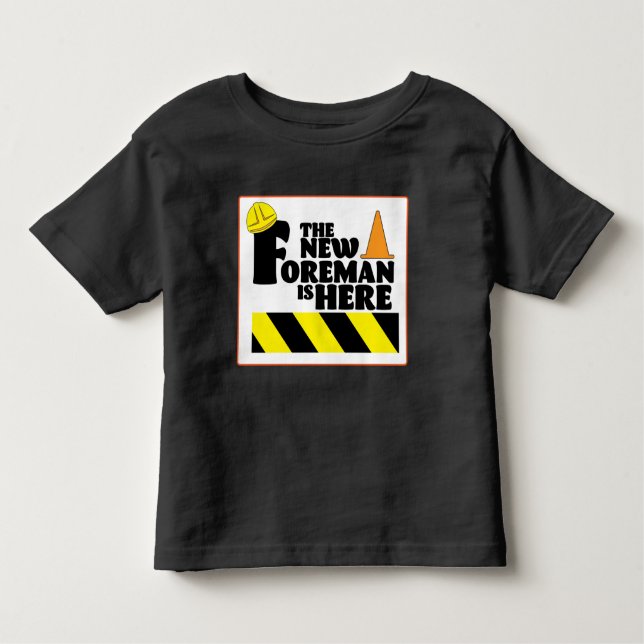 T-shirt Pour Les Tous Petits The New Foreman is Here  (Devant)