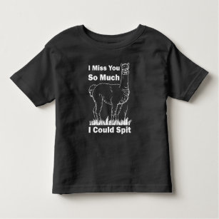 T-shirt Pour Les Tous Petits Tu Me Manques Tant Que Je Pourrais Cracer