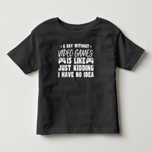 T-shirt Pour Les Tous Petits Une journée sans jeux vidéo Amoureux du jeu Joueur