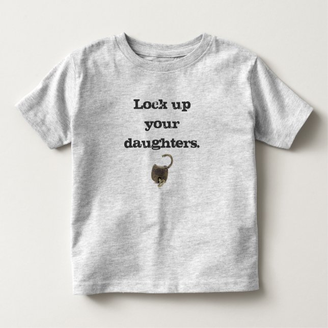 T-shirt Pour Les Tous Petits Verrouillez vos filles. (Devant)