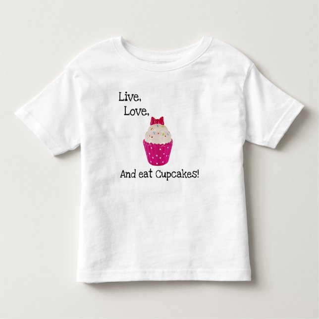 T-SHIRT POUR LES TOUS PETITS VIVRE, AIMER ET MANGER DES CUPCAKES ! (Devant)