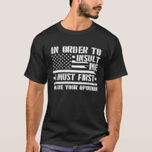 T-shirt Pour M'Insulter, Je Dois D'Abord Valoriser Votre O