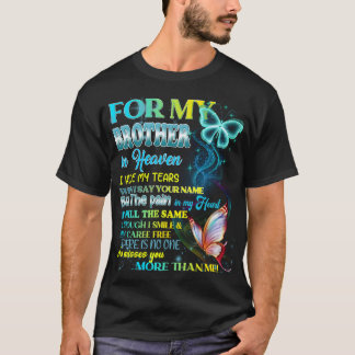 T-shirt Pour Mon Frère Au Ciel, Je Cachais Mes Larmes