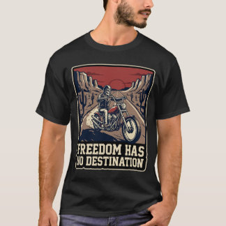T-shirt pour motard de la liberté sans destination