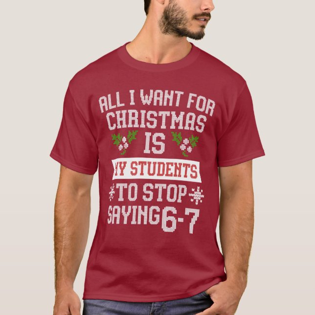 T-shirt Pour Noël, mes élèves cessent de dire 67 (Devant)