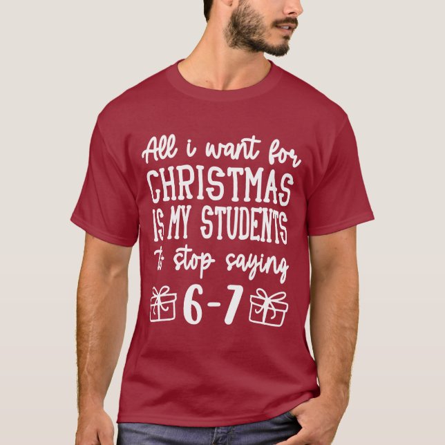 T-shirt Pour Noël, mes élèves cessent de dire 67 (Devant)