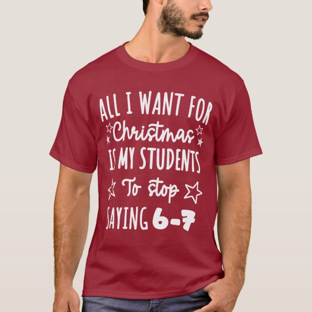 T-shirt Pour Noël, mes élèves cessent de dire 67 (Devant)