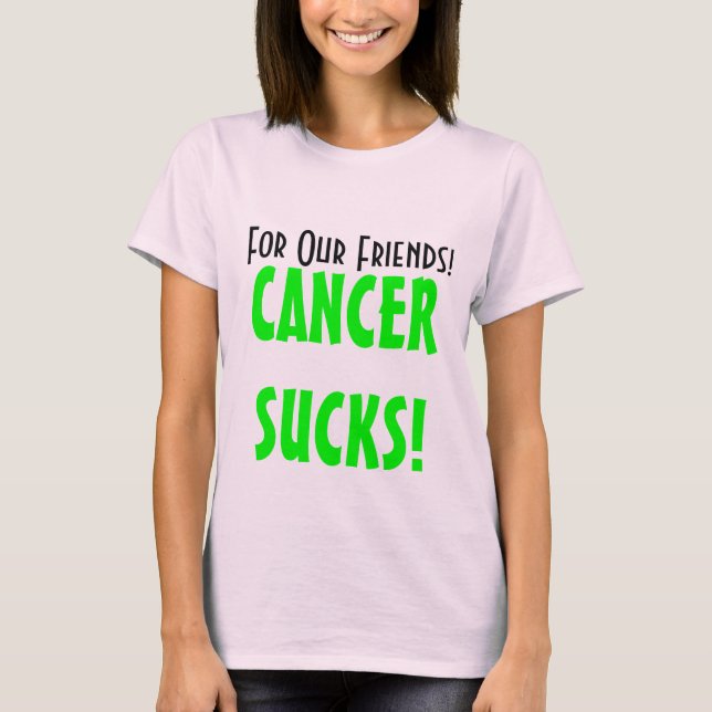 T-shirt Pour nos amis ! , CANCERSUCKS ! (Devant)