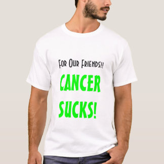 T-shirt Pour nos amis ! ! , CANCERSUCKS !