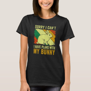 T-shirt Pour Rabbit Désolé, je ne peux pas avoir de plans