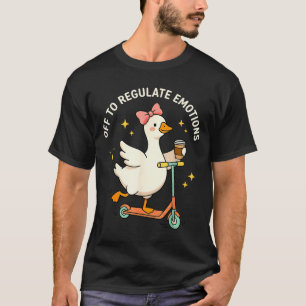 T-shirt Pour réguler les émotions drôle d'oie santé mental