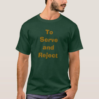 T-shirt Pour servir et rejeter