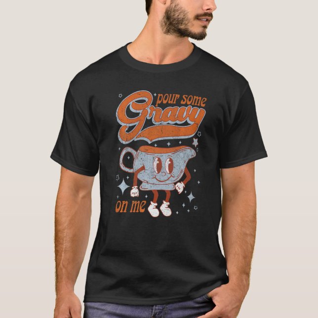 T-shirt Pour Some Gravy On Me  Retro Thanksgiving (Devant)