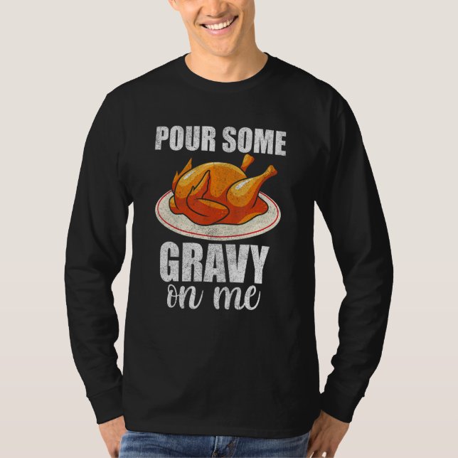 T-shirt Pour Some Gravy On Me Turkey Day  Happy Thanksgivi (Devant)