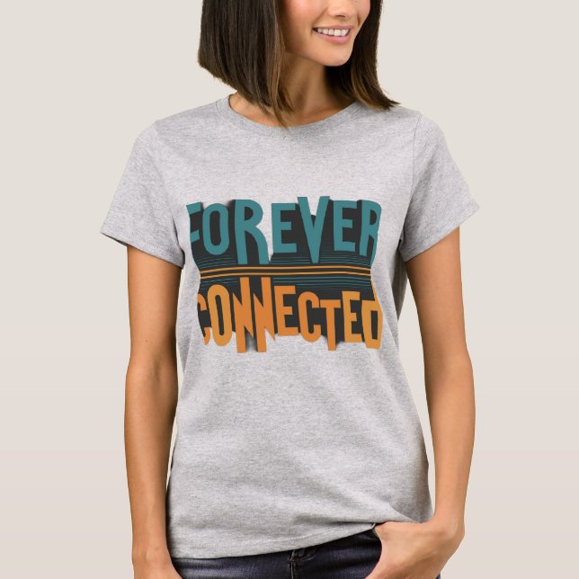 T-shirt Pour toujours connecté (Devant)