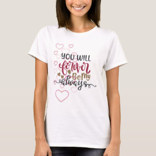 T-shirt Pour Toujours Être Mon Toujours Avec Les Coeurs