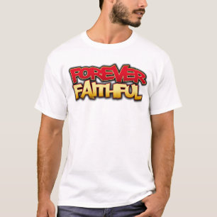 T-SHIRT POUR TOUJOURS FIDÈLE