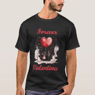 T-shirt Pour toujours les Valentines !