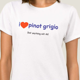 T-shirt pour un buveur Pinot Grigio !