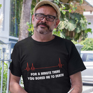 T-shirt Pour Un Moment Là-Bas. Vous M'Avez Aimé À Mort.