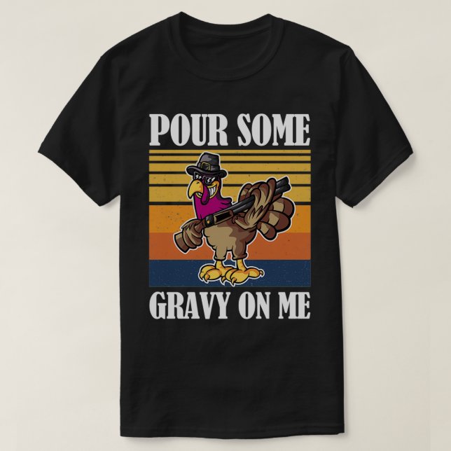 T-shirt Pour un peu de Gravité sur moi Jour de la Turquie  (Design devant)