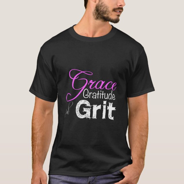 T-shirt Pour une grâce, une gratitude et une détermination (Devant)