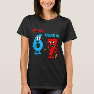 T-shirt Pourquoi 6 avait peur de 7 Blague mémorable Six Se