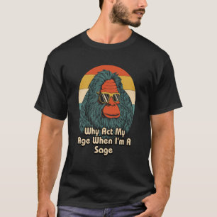 T-shirt Pourquoi agir mon âge quand je suis un grand-père
