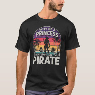 T-shirt Pourquoi Être Une Princesse Quand Vous Pouvez Être
