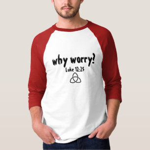 T-shirt Pourquoi inquiétude ?
