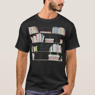 T-shirt Pourquoi j'ai besoin de tous ces livres