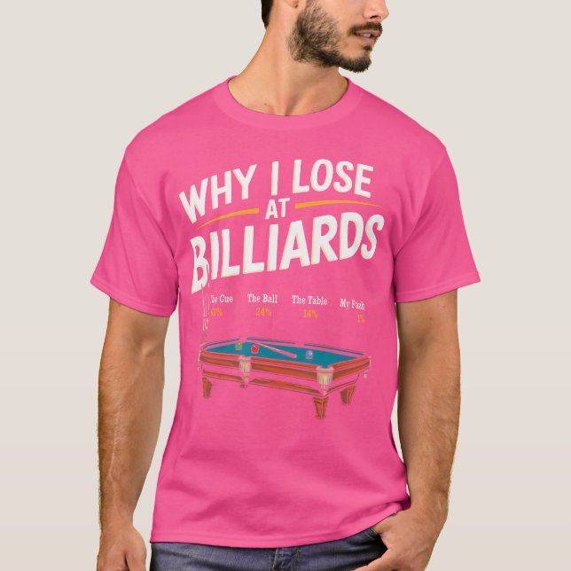 T-shirt Pourquoi J'Ai Perdu À Billiards Pool Player Billia (Devant)