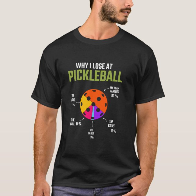 T-shirt Pourquoi J'Ai Perdu À Pickleball Pickball Pickball (Devant)
