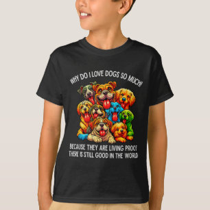T-shirt Pourquoi j'aime tant les chiens amateur de chien